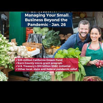 Managing Your Small Business Beyond the Pandemic - $35 million California Dream Fund Program + Kern County micro grants